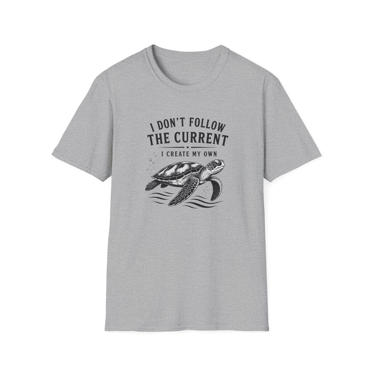I Dont Follow The Current I Create My Own T-Shirt