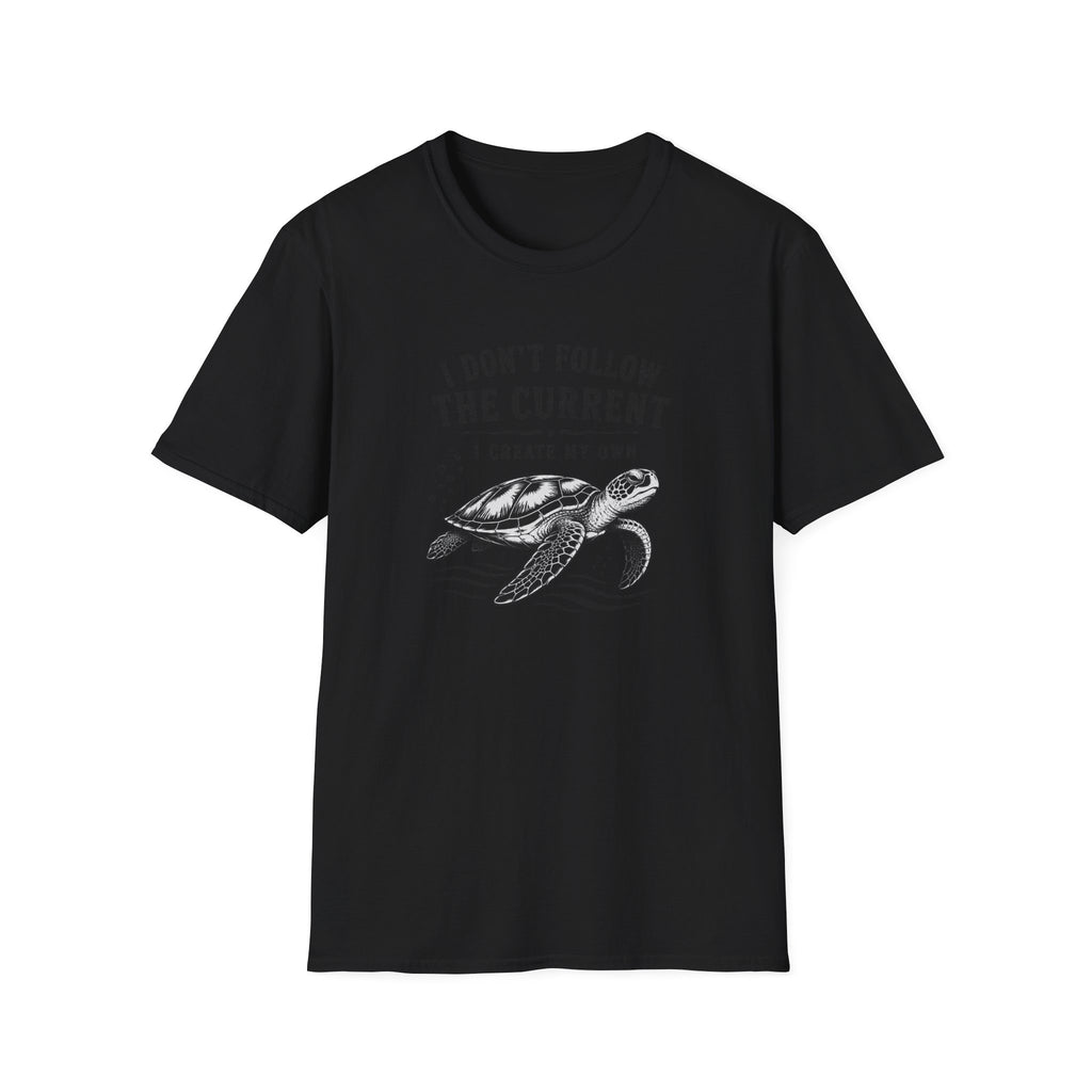 I Dont Follow The Current I Create My Own T-Shirt