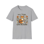 Live Laugh Leave Me Alone T-Shirt