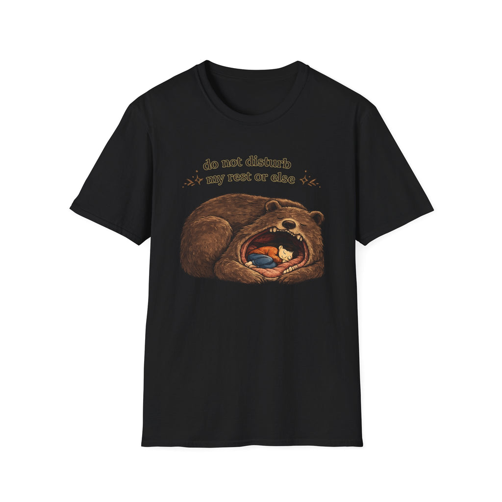 Do Not Disturb My Rest or Else T-shirt