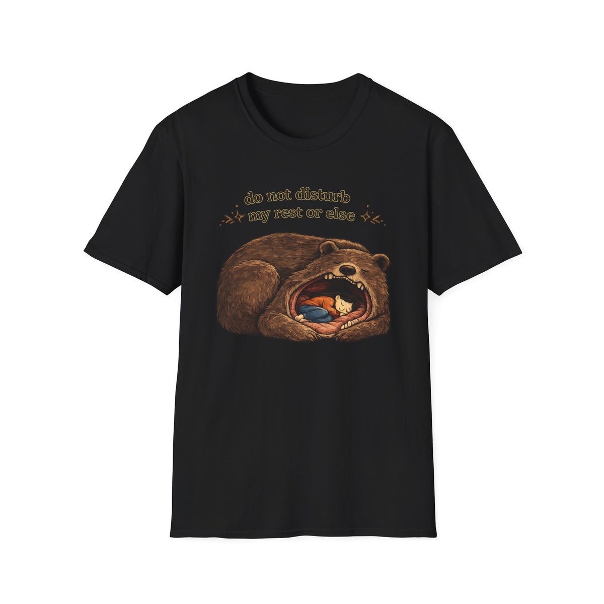 Do Not Disturb My Rest or Else T-shirt