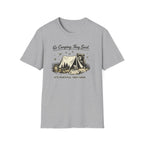Go Camping They Said It’s Peaceful They Said T-Shirt