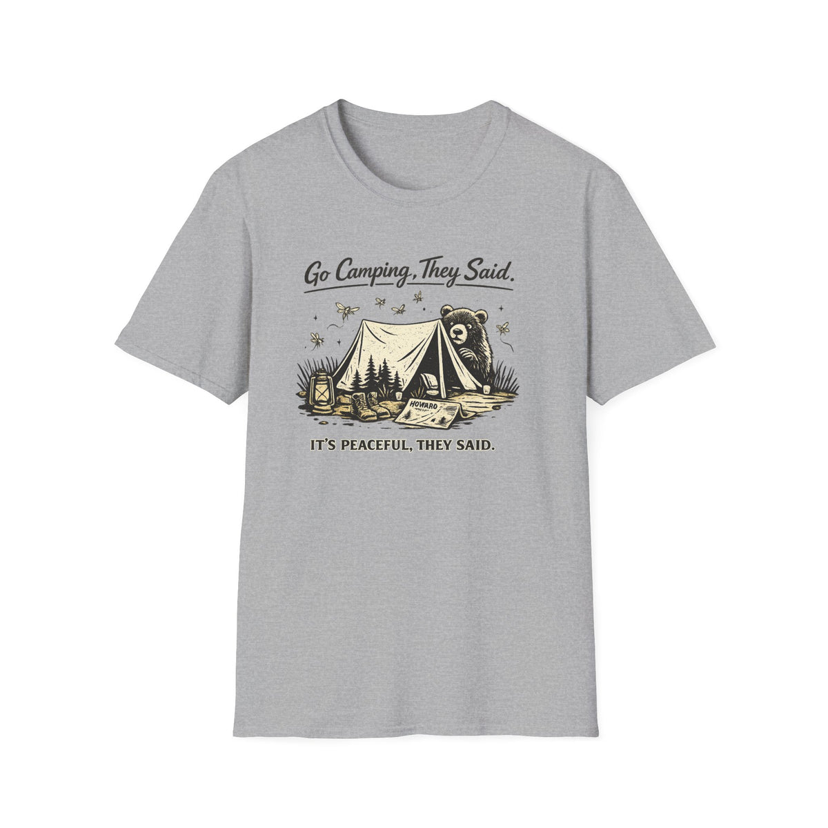Go Camping They Said It’s Peaceful They Said T-Shirt