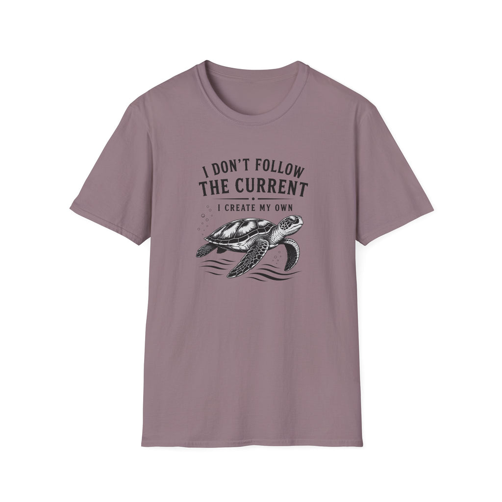 I Dont Follow The Current I Create My Own T-Shirt