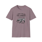 I Dont Follow The Current I Create My Own T-Shirt