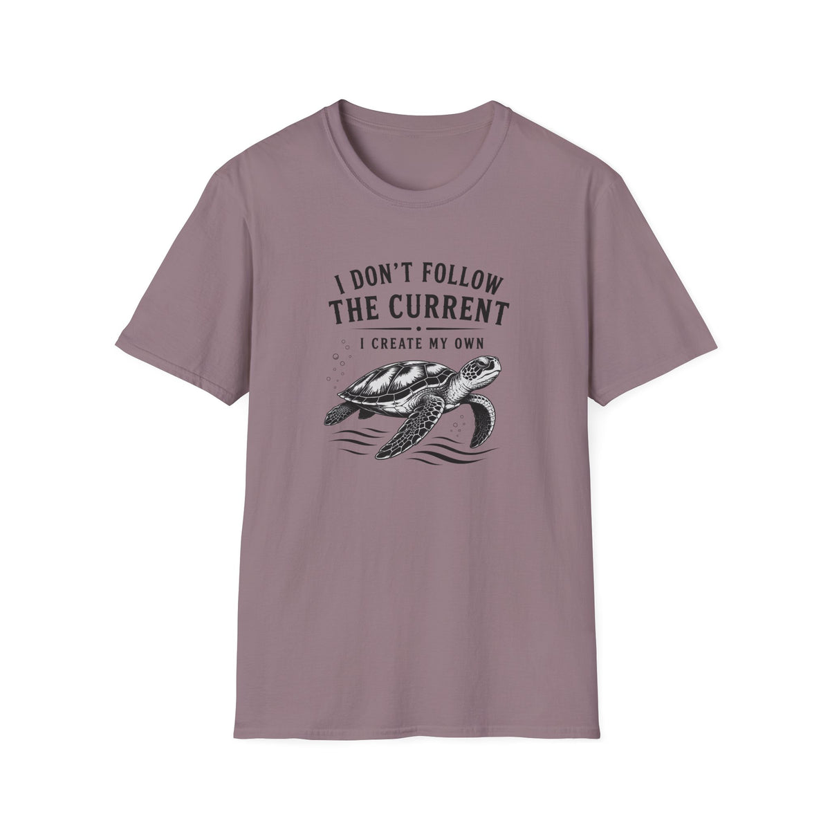 I Dont Follow The Current I Create My Own T-Shirt