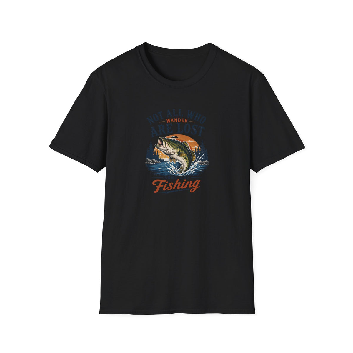Not All Who Wonder Are Lost Some Are Fishing T-Shirt
