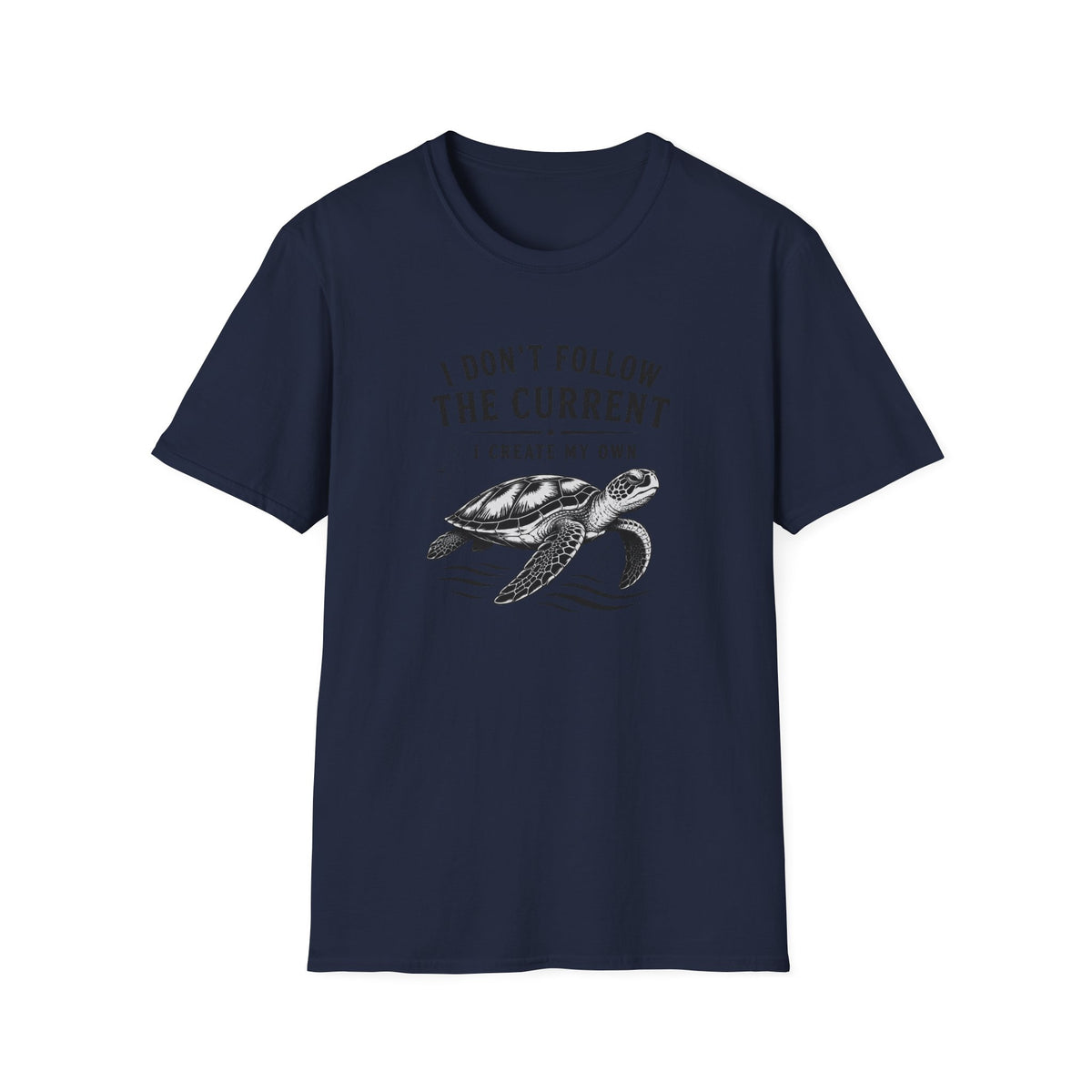 I Dont Follow The Current I Create My Own T-Shirt