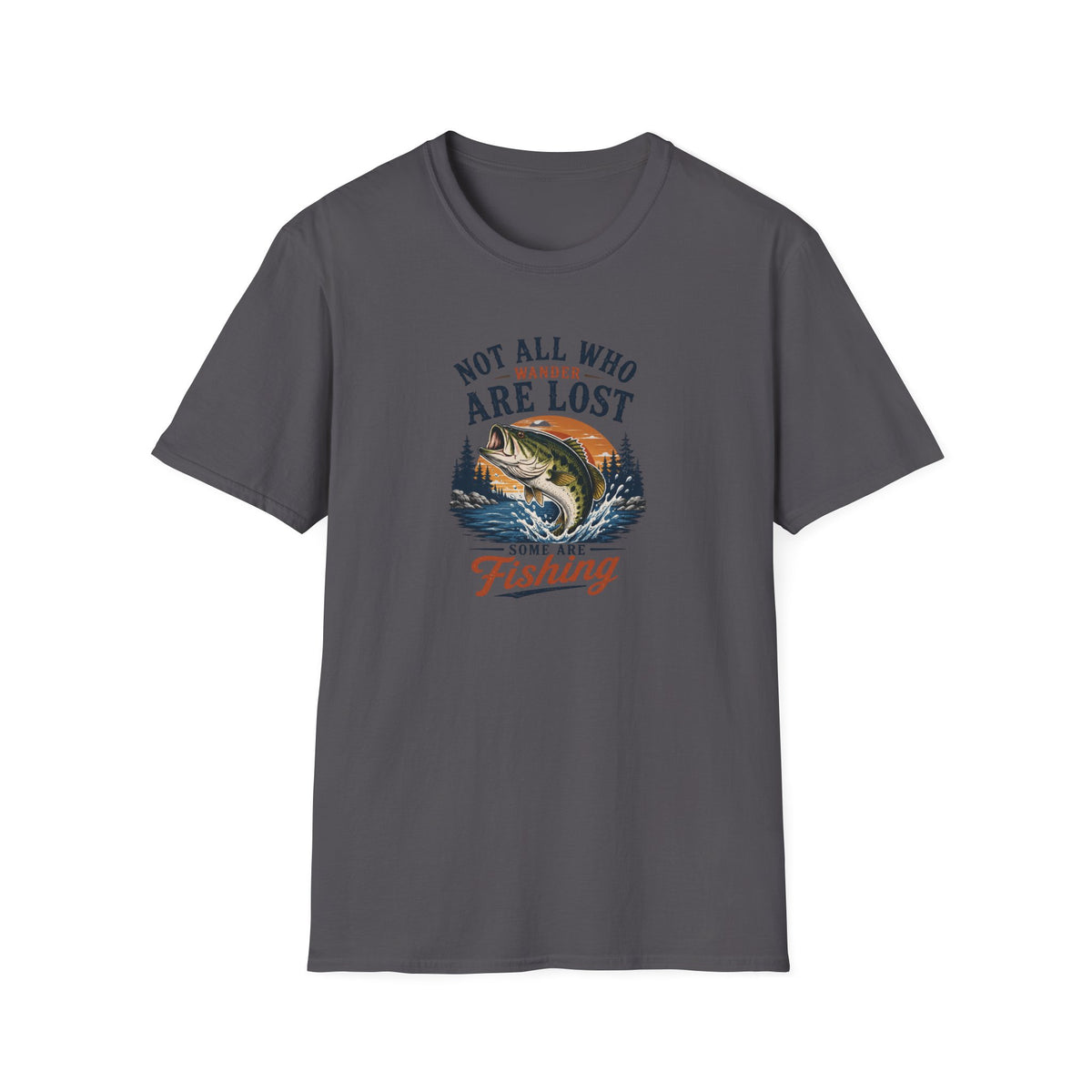 Not All Who Wonder Are Lost Some Are Fishing T-Shirt