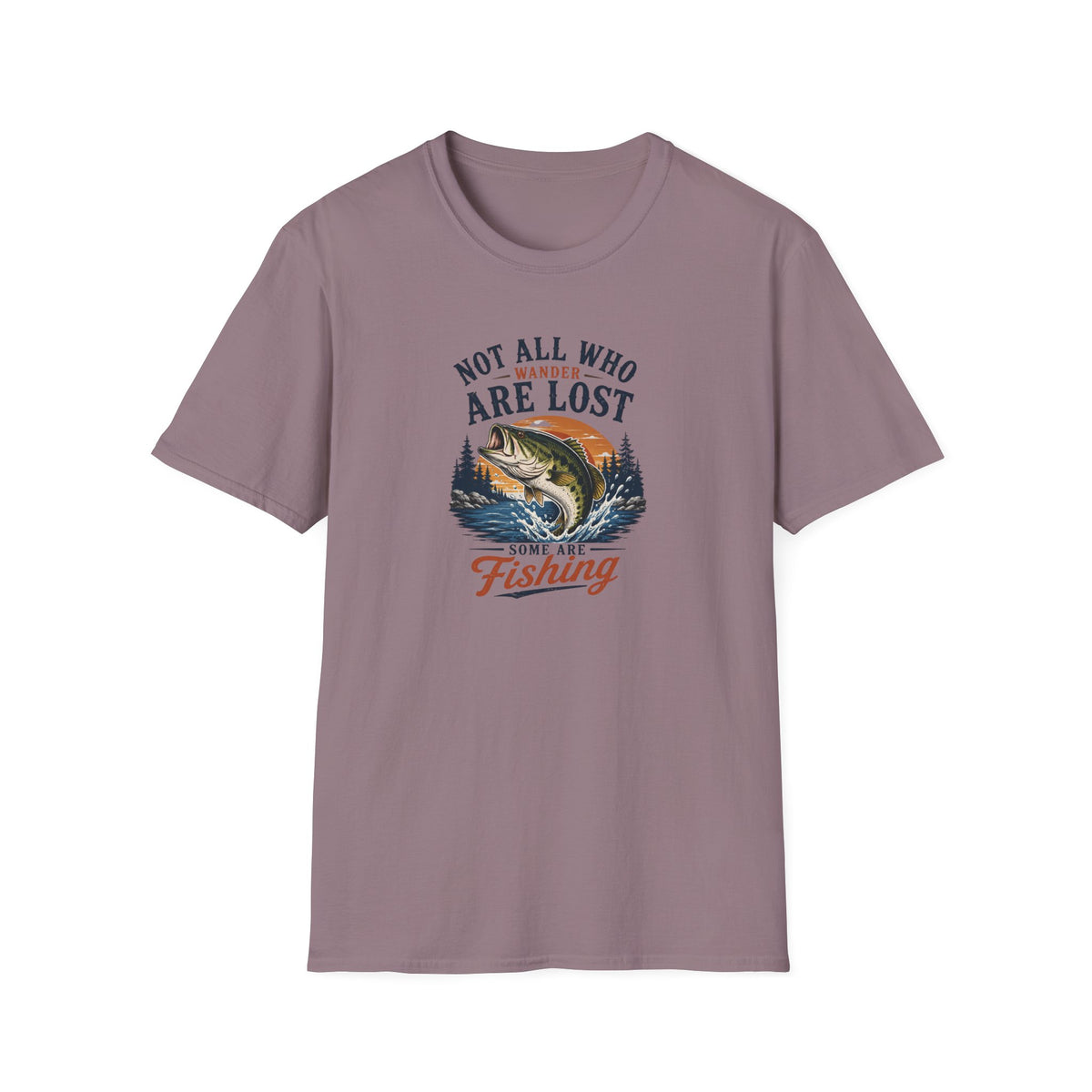 Not All Who Wonder Are Lost Some Are Fishing T-Shirt