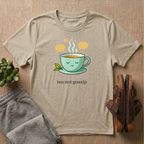 Tea Not Gossip T-Shirt