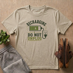 Recharging Do Not Unplug g T-Shirt
