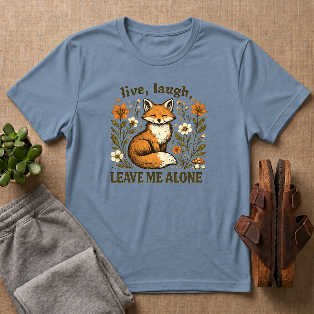 Live Laugh Leave Me Alone T-Shirt