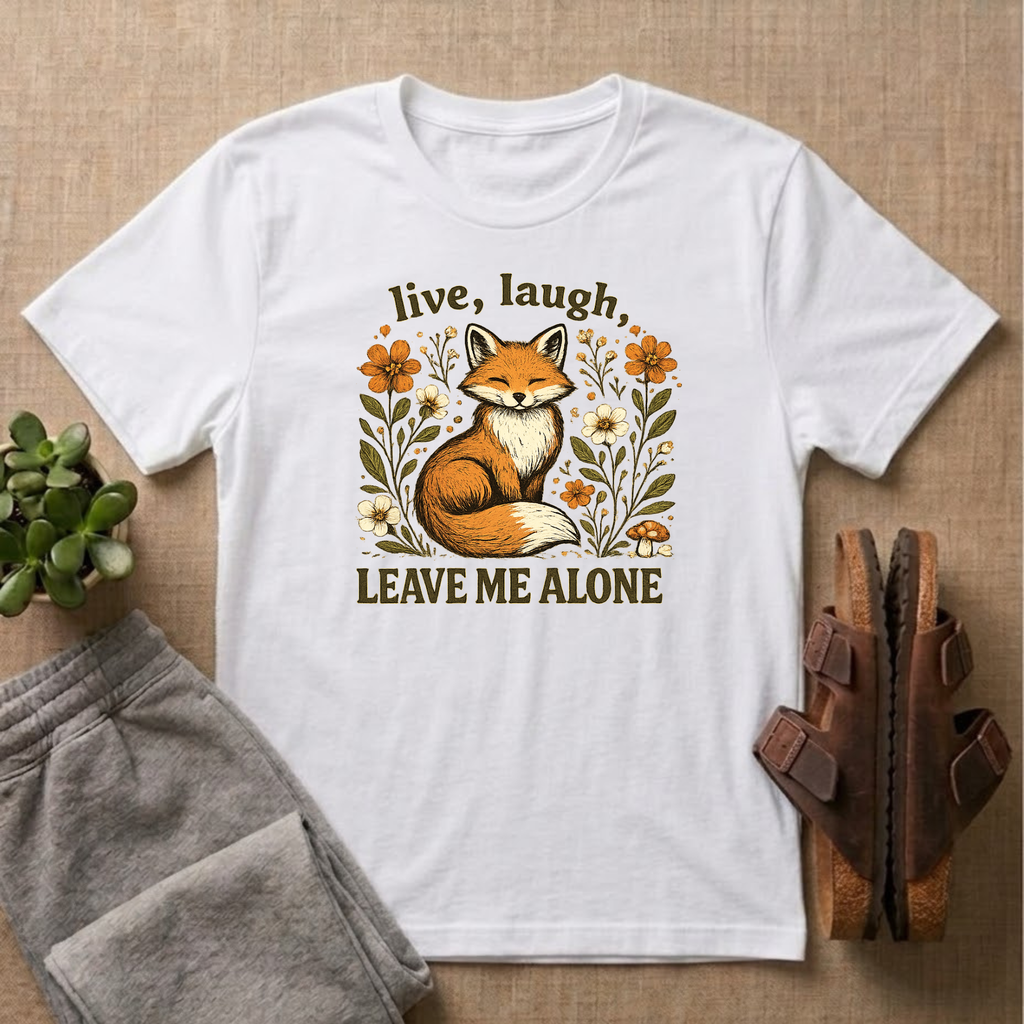 Live Laugh Leave Me Alone T-Shirt