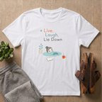 Live Laugh Lie Down T-shirt
