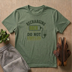 Recharging Do Not Unplug g T-Shirt