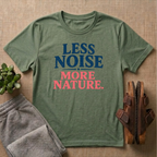 Less Noise More Nature T-Shirt