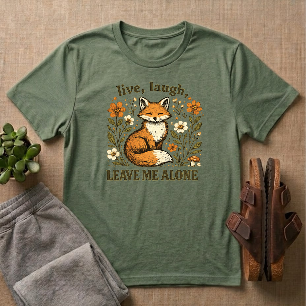 Live Laugh Leave Me Alone T-Shirt