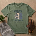 Sorry I Flaked T-Shirt