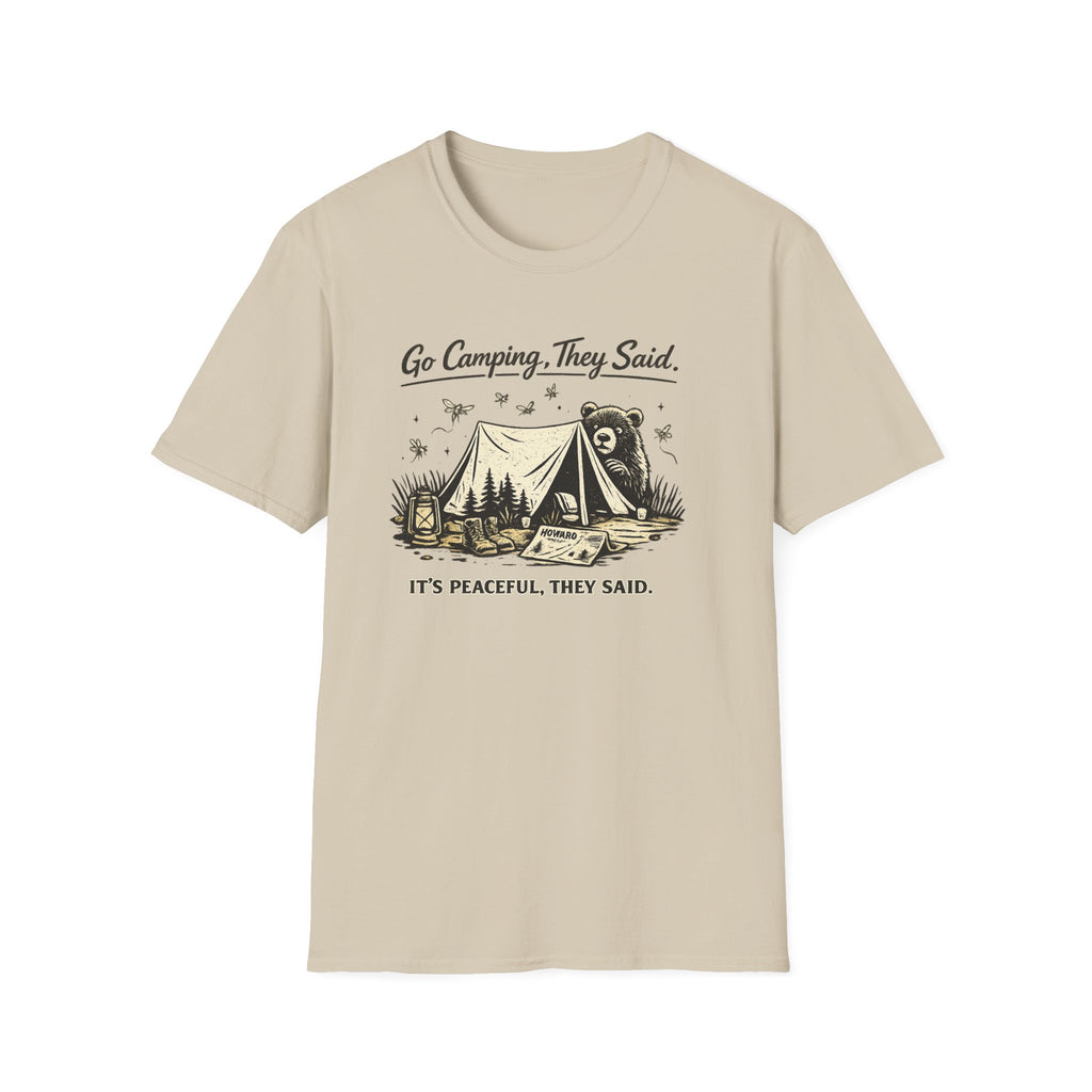 Go Camping They Said It’s Peaceful They Said T-Shirt