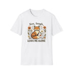 Live Laugh Leave Me Alone T-Shirt