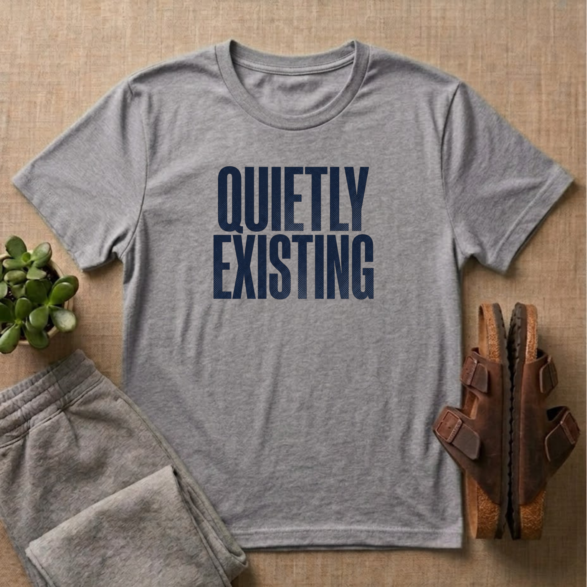 Quietly Existing T-Shirt