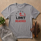 Limit Reached T-Shirt