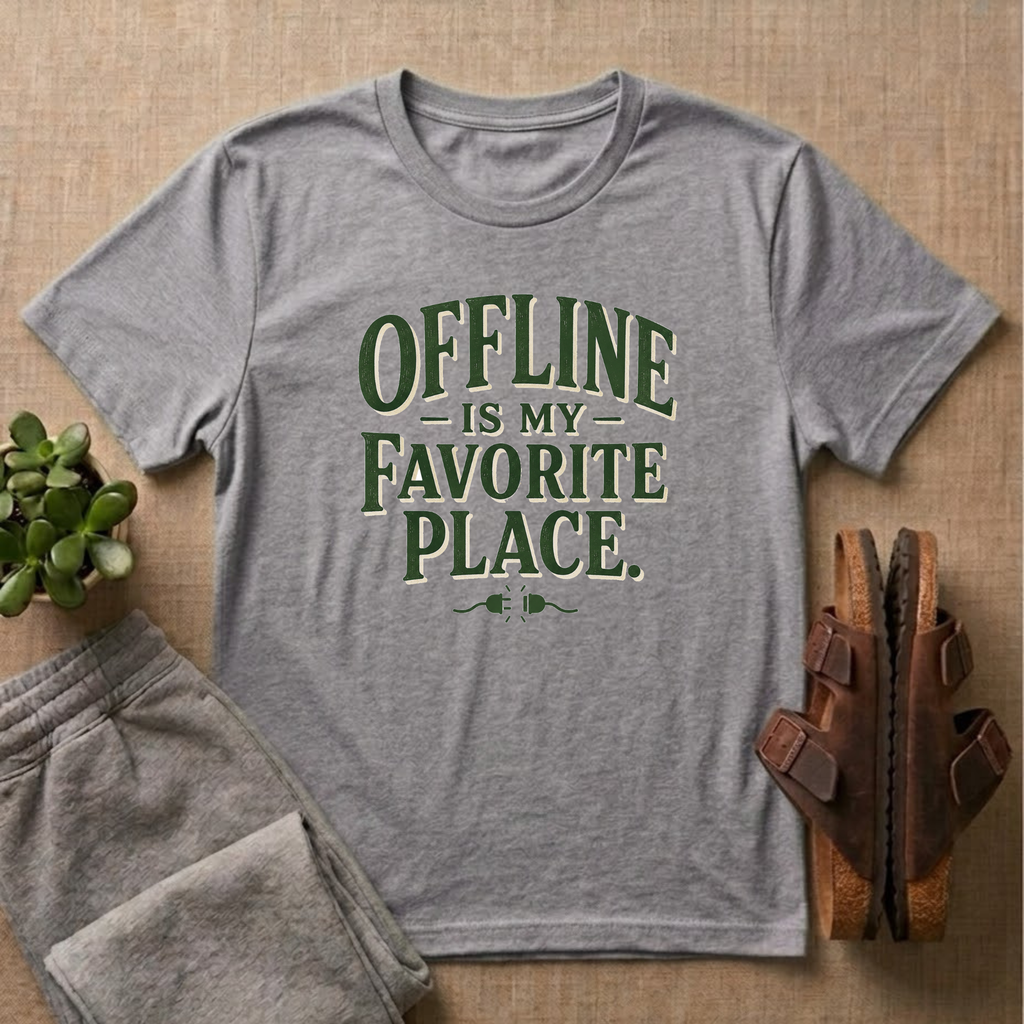 Offline is my Favorite Place T-Shirt