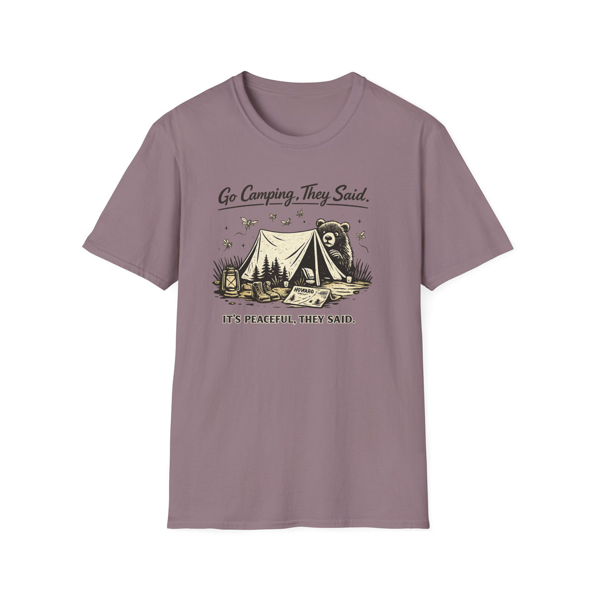 Go Camping They Said It’s Peaceful They Said T-Shirt