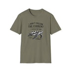 I Dont Follow The Current I Create My Own T-Shirt