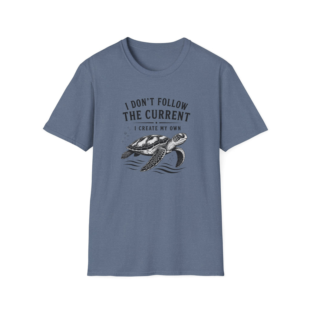 I Dont Follow The Current I Create My Own T-Shirt
