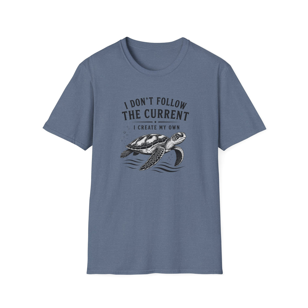 I Dont Follow The Current I Create My Own T-Shirt