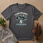 I Came For Quiet I Got Wet Socks T-shirt
