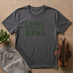 Leave Me With My Books T-Shirt