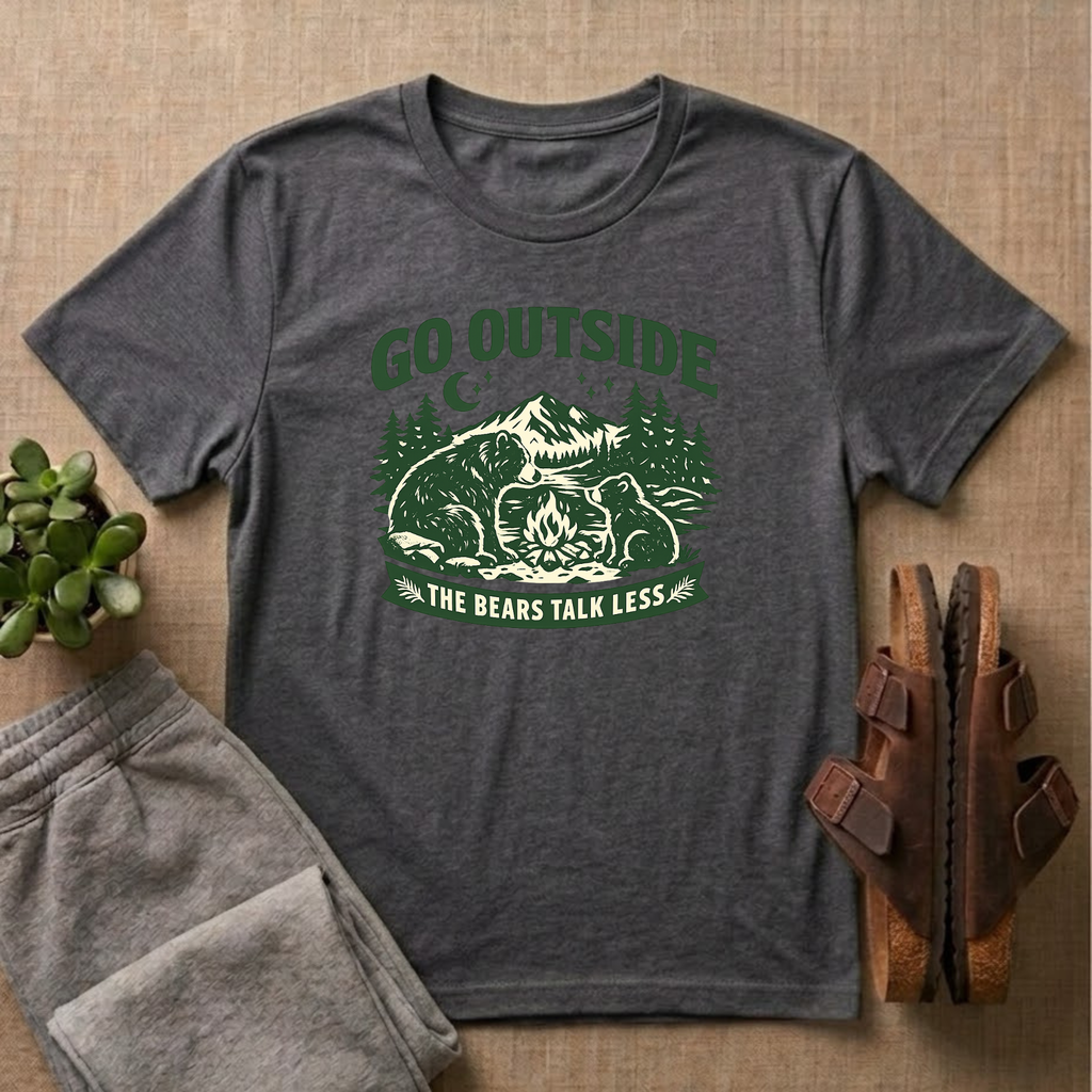 Go Outside The Bears Talk Less T-Shirt