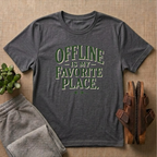 Offline is my Favorite Place T-Shirt