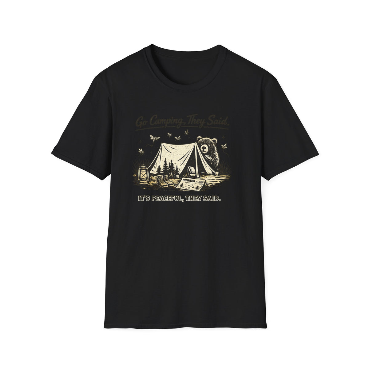 Go Camping They Said It’s Peaceful They Said T-Shirt