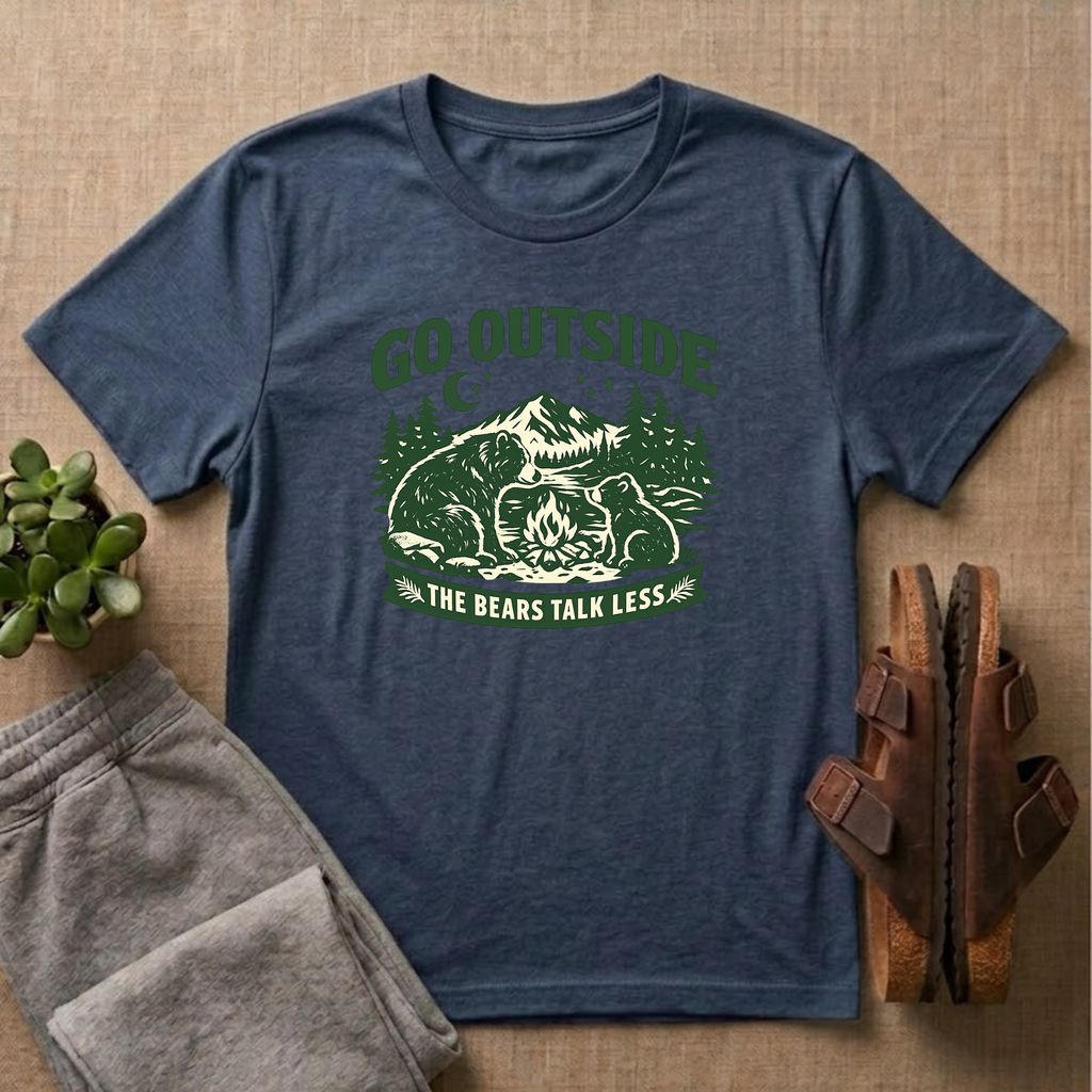 Go Outside The Bears Talk Less T-Shirt