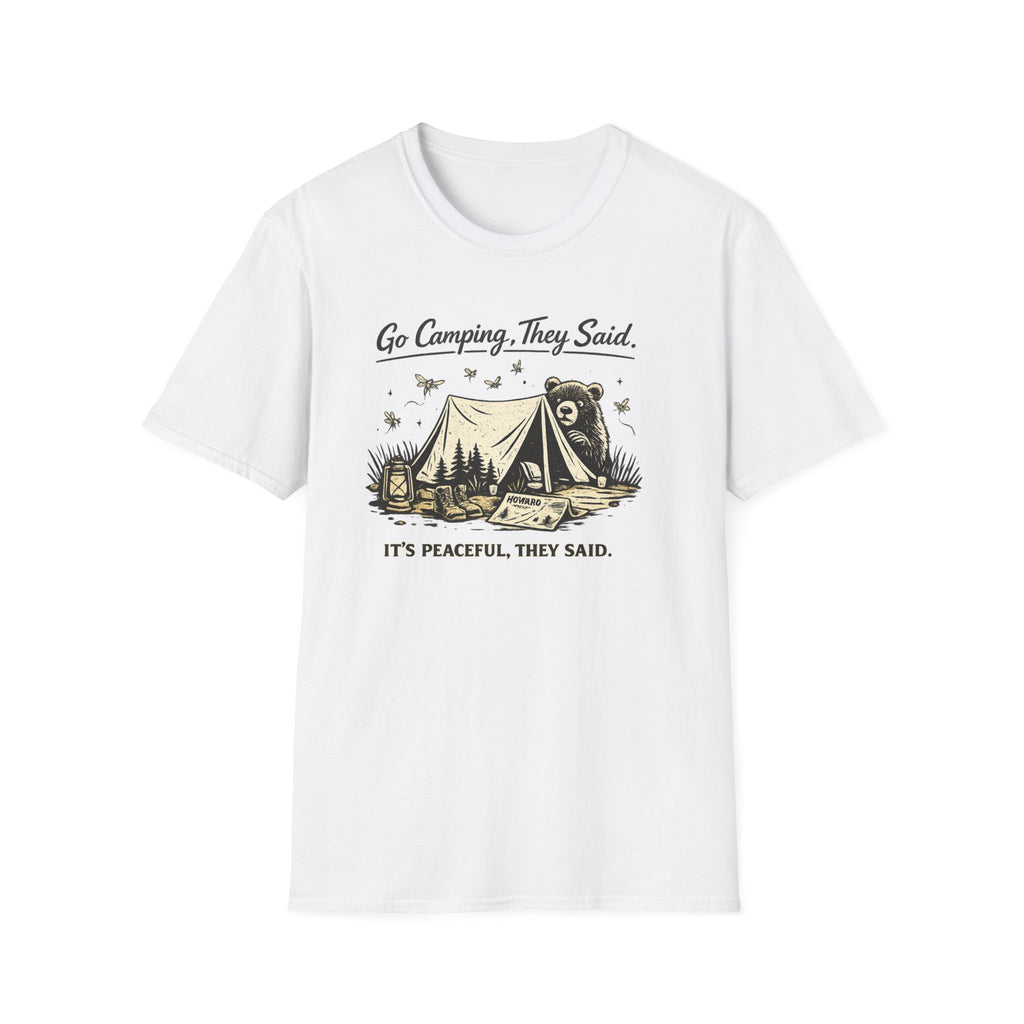 Go Camping They Said It’s Peaceful They Said T-Shirt