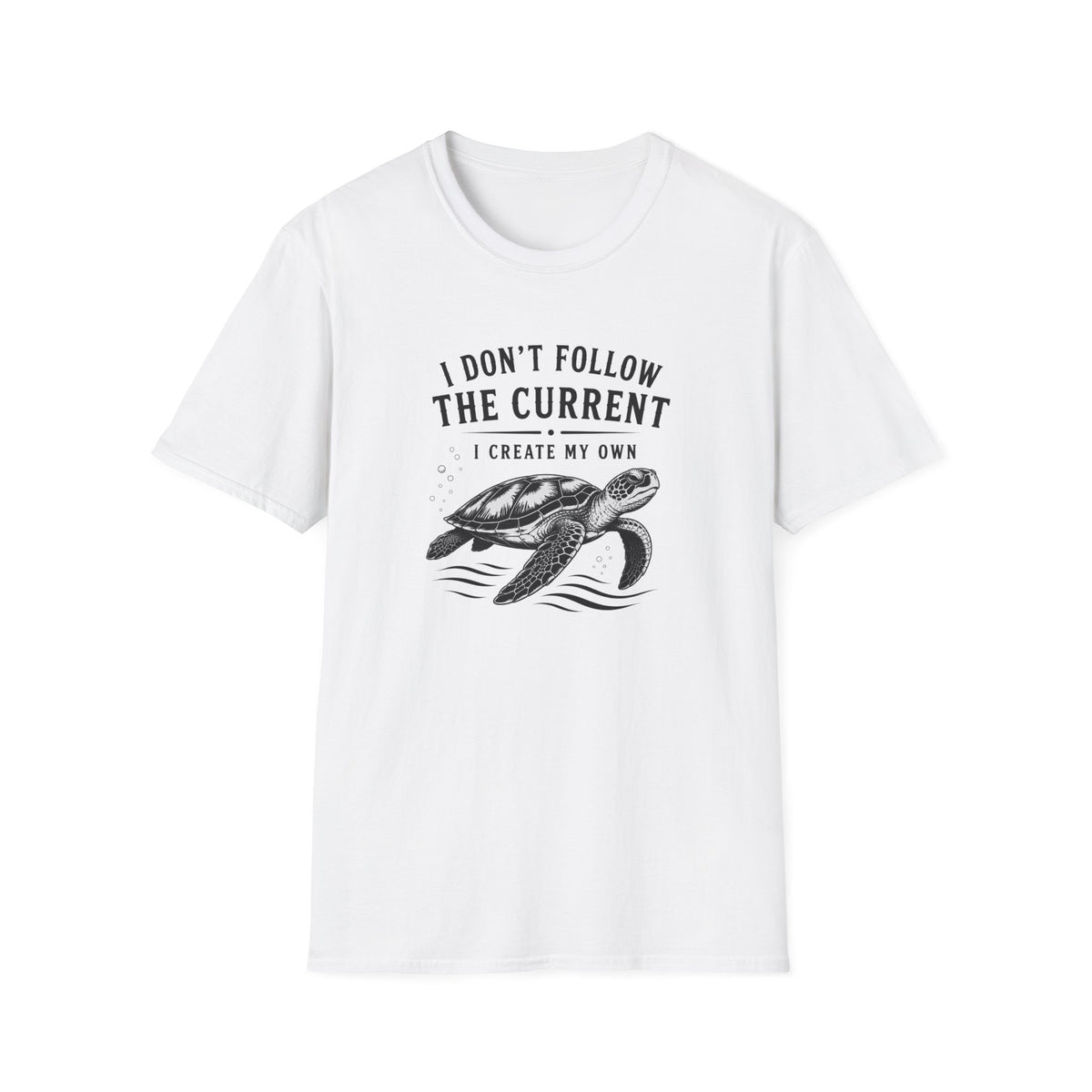 I Dont Follow The Current I Create My Own T-Shirt