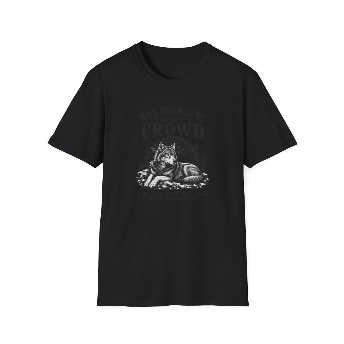Not Everyone Needs A Crowd I’m Good On My Own T-Shirt