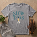 Slow Days T-Shirt