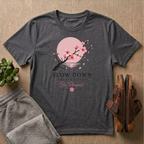 Slow Down And be Present T-Shirt