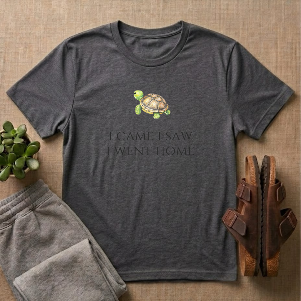 Came I Saw I Went Home T-Shirt