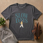 Slow Days T-Shirt