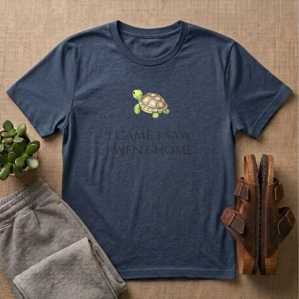 Came I Saw I Went Home T-Shirt